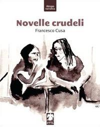 Novelle crudeli - Francesco Cusa - copertina