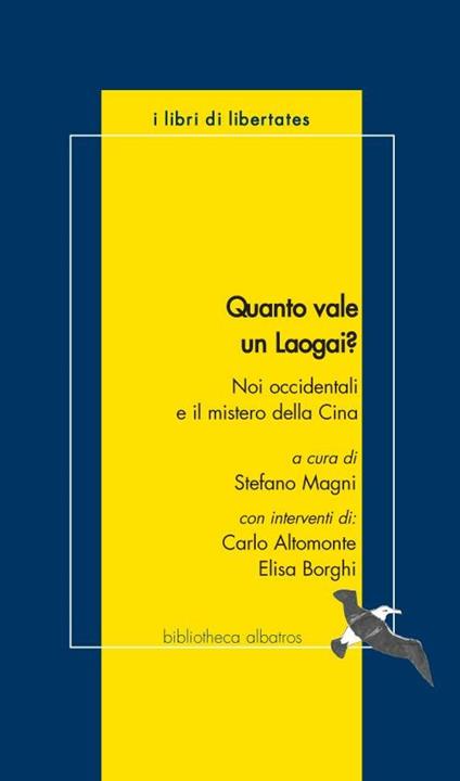 Quanto vale un laogai? Noi occidentali e il mistero della Cina - Stefano Magni - copertina