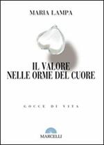 Il valore nelle orme del cuore. Gocce di vita