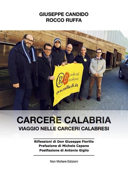 Carcere Calabria. Viaggio nelle carceri calabresi - Giuseppe Candido,Rocco Ruffa - copertina