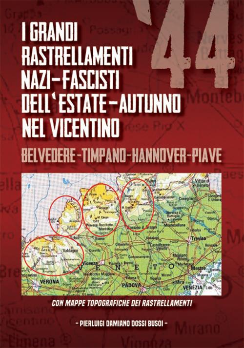 I grandi rastrellamenti nazi-fascisti dell'estate-autunno '44 nel vicentino - Pierluigi Damiano Dossi Busoi - copertina