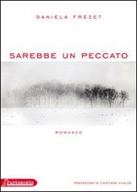 Sarebbe un peccato - Daniela Frezet - copertina