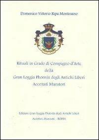 Rituali in grado di Compagno d'Arte della Gran Loggia Phoenix degli antichi Liberi accettati Muratori. Nel solco della tradizione - Domenico V. Ripa Montesano - copertina