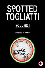 Spotted Togliatti. Racconti di strada. Vol. 1