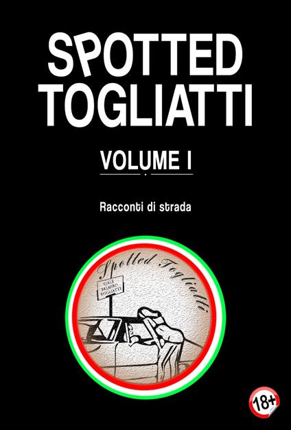 Spotted Togliatti. Racconti di strada. Vol. 1 - copertina