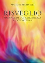 Risveglio. Manuale di consapevolezza e conoscenza