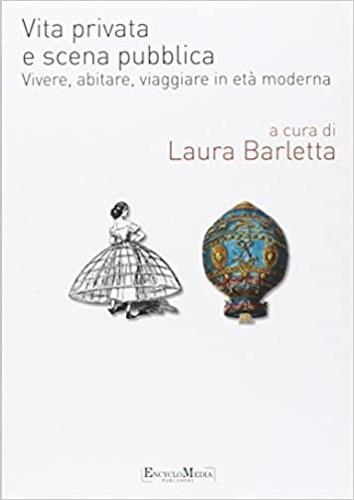 Vita privata e scena pubblica. Vivere, abitare, viaggiare in età moderna - 2