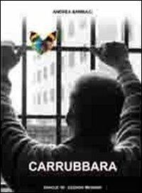 Carrubbara. Viaggio nella storia delle carceri di Messina - Andrea Bambaci - copertina