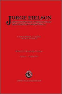Jorge Eielson. Gestos ancestrales y formas actuales. Ediz. italiana e spagnola - copertina