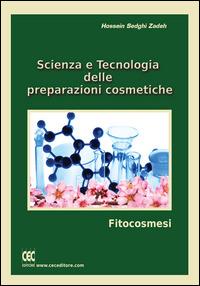 Scienza e tecnologia delle preparazioni cosmetiche - Sedghi Zadeh Hossein - copertina