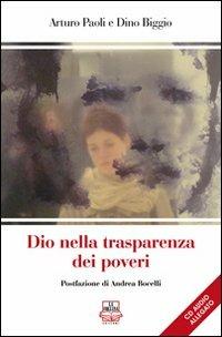 Dio nella trasparenza dei poveri. Con CD Audio - Arturo Paoli,Dino Biggio - copertina