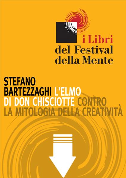 L' elmo di Don Chisciotte. Contro la mitologia della creatività - Stefano Bartezzaghi - ebook