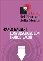 Conversazione con Francis Bacon