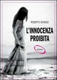 L'innocenza proibita - Roberto Boasso - copertina