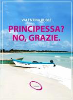 Principessa? No, grazie