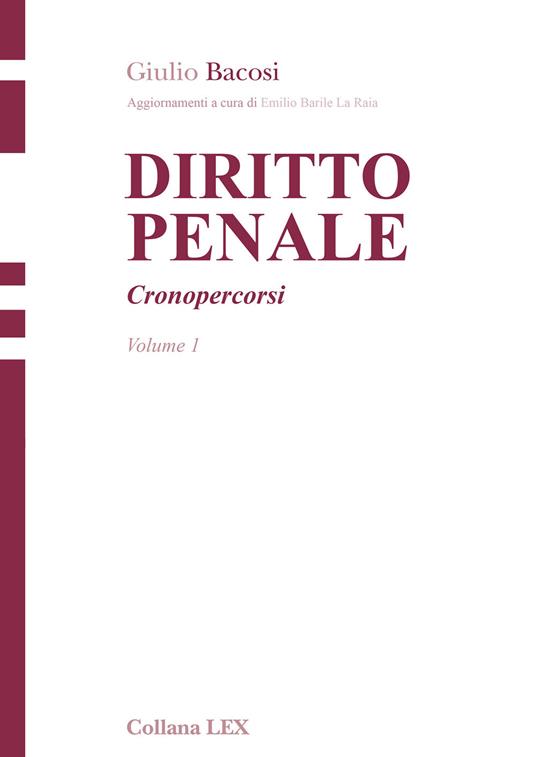 Diritto penale. Cronopercorsi. Vol. 1 - Giulio Bacosi,Emilio Barile La Raia - ebook