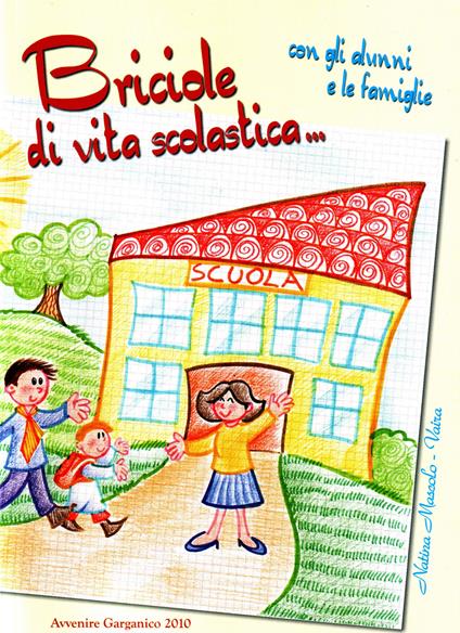 Briciole di vita scolastica... con gli alunni e le famiglie. Ediz. integrale - Natina Mascolo Vaira - copertina