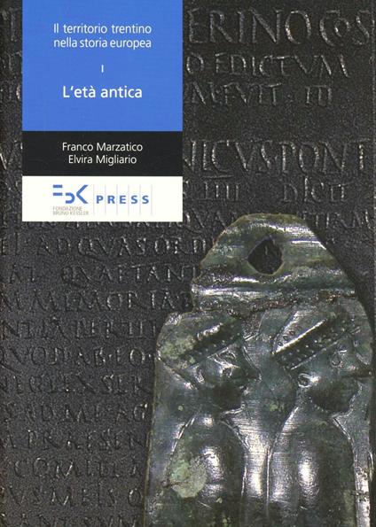 Il territorio trentino nella storia europea. Vol. 1: L'età antica. - copertina