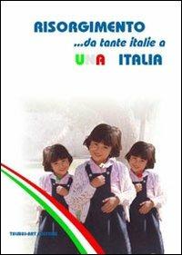 Risorgimento... Da tante italie a una Italia - Vincenza Musardo Talò - copertina