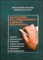 Valutazione dell'insegnamento e qualità della scuola. Indagine sulle percezioni di docenti e dirigenti scolastici relativamente alla valutazione dell'insegnamento