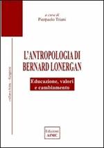 L' antropologia di Bernard Lonergan. Educazione, valori e cambiamento