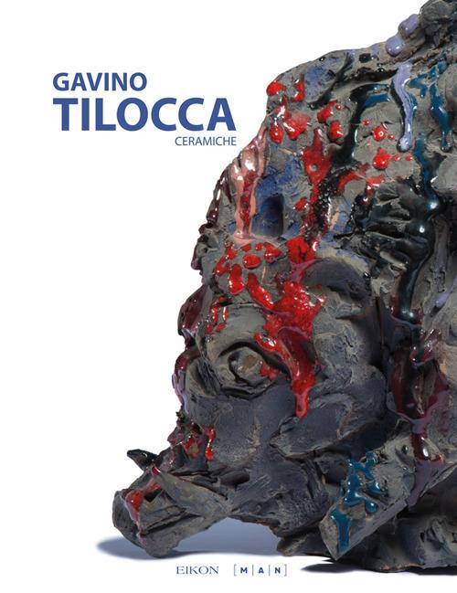 Gavino Tilocca. Ceramiche. Ediz. illustrata - Giuliana Altea,Antonella Camarda - copertina