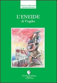 L'Eneide di Virgilio - Vincenzo Ambrosanio,Gabriella Masotino - copertina