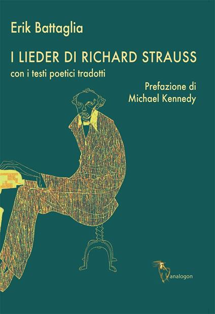 I Lieder di Richard Strauss. Con i testi poetici tradotti - Erik Battaglia - copertina