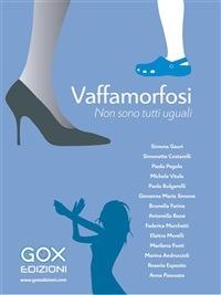 Vaffamorfosi - Marina Andruccioli,Antonella Bassi,Simone Brunella,Paola Bulgarelli - ebook