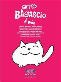 Gatto Bagascio è mio - Antonella Bassi,Mimmo Cavaliere,Simonetta Cestarelli,Roberta De Jorio - ebook