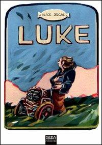 Luke. Anche i cattivi invecchiano - Alice Socal - copertina