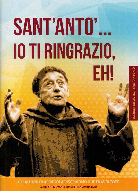 Sant'Anto'... io ti ringrazio, eh! Gli alunni di Afragola riscrivono due film di Totò - copertina