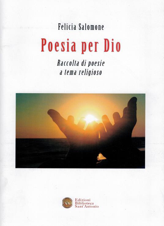Poesia per Dio. Raccolta di poesie a tema religioso - Felicia Salomone - copertina