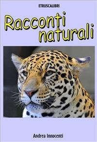 Racconti naturali - Andrea Innocenti - ebook