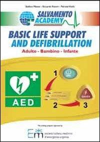 Basic life support and defibrillation. Adulto, bambino, infante - Stefano Mazzei,Patrizia Vitolo,Riccardo Ristori - copertina