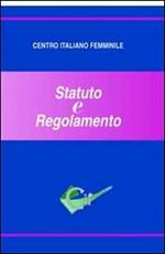 Centro italiano femminile. Statuto e regolamento