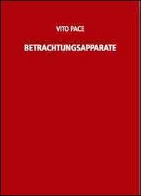 Vito Pace. Betrachtungsapparat. Ediz. illustrata - copertina