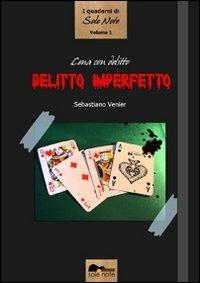 Delitto imperfetto. Cena con delitto - Sebastiano Venier - copertina