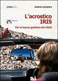 L' acrostico IRIS. Per la buona gestione dei rifiuti - Antonio Cavaliere - copertina