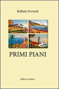 Primi piani - Raffaele Ferraioli - copertina