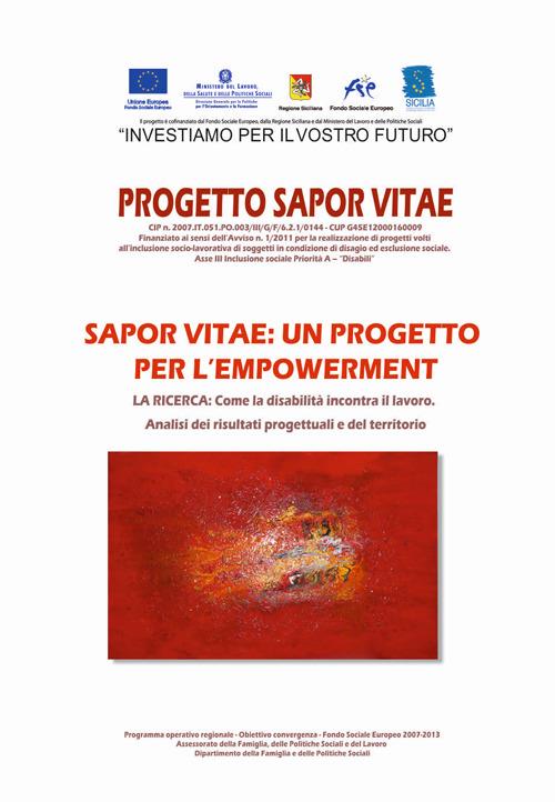 Sapor vitae. Un progetto per l'empowerment. La ricerca. Come la disabilità incontra il lavoro. Analisi dei risultati progettuali e del territorio - copertina