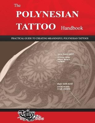 The POLYNESIAN TATTOO Handbook: Practical guide to creating meaningful Polynesian tattoos - Roberto Gemori - cover