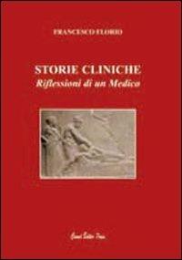 Storie cliniche. Riflessioni di un medico - Francesco Florio - copertina