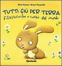 Tutti giù per terra. Filastrocche e conte. Ediz. illustrata - Silvia Forzani,Gianni Tacconella - copertina