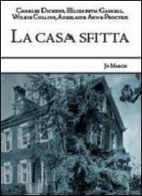 La casa sfitta - Charles Dickens,Wilkie Collins,Elizabeth Gaskell - copertina