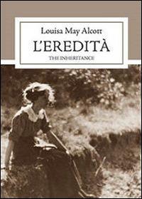 L' eredità - Louisa May Alcott - copertina