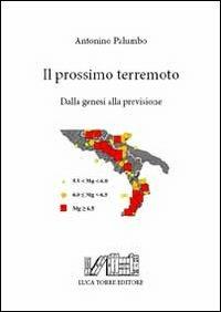 Il prossimo terremoto. dalla genesi alla previsione. Con cartina - Antonino Palumbo - copertina