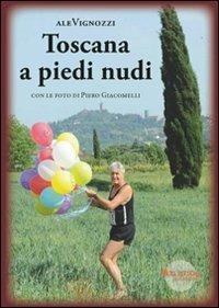 Toscana a piedi nudi - aleVignozzi - copertina