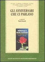 Gli anniversari che ci parlano