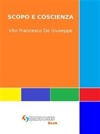 Scopo e coscienza - Vito Francesco De Giuseppe - ebook